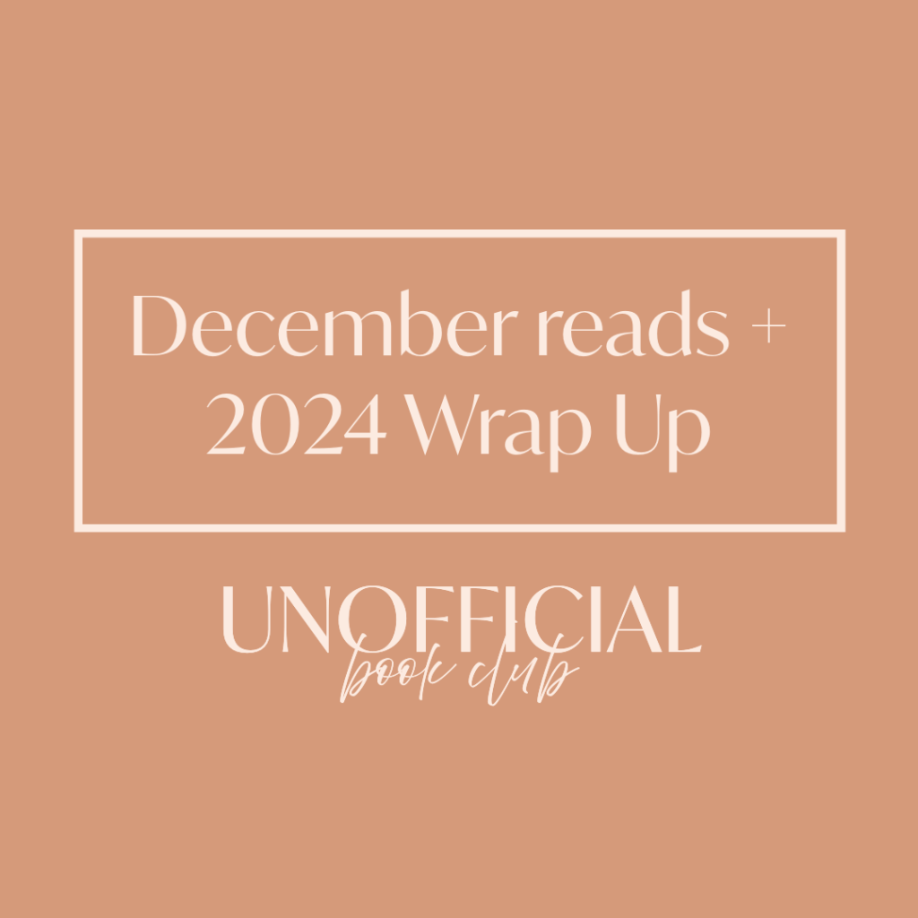 Unofficial Book Club: December Reads + 2024 Wrap&nbsp;Up